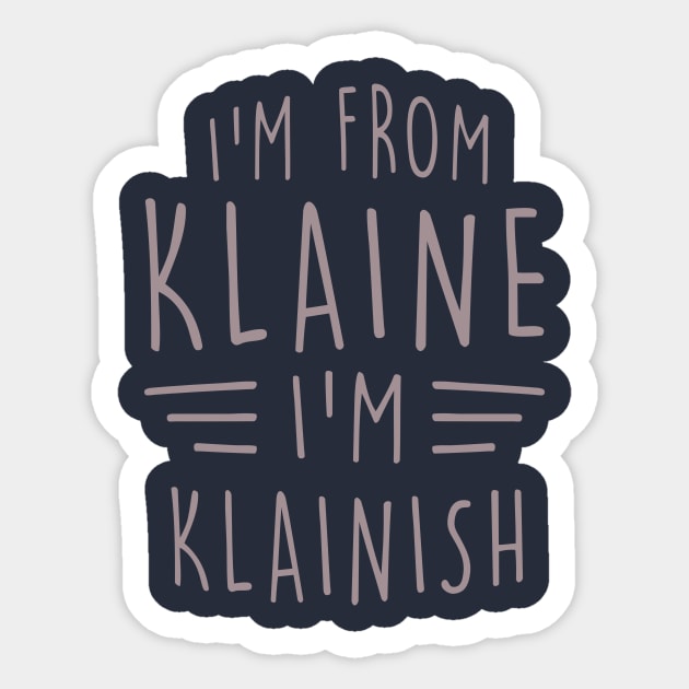 I'm From Klaine Sticker by byebyesally